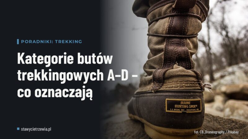 Kategorie butów trekkingowych A–D – co oznaczają